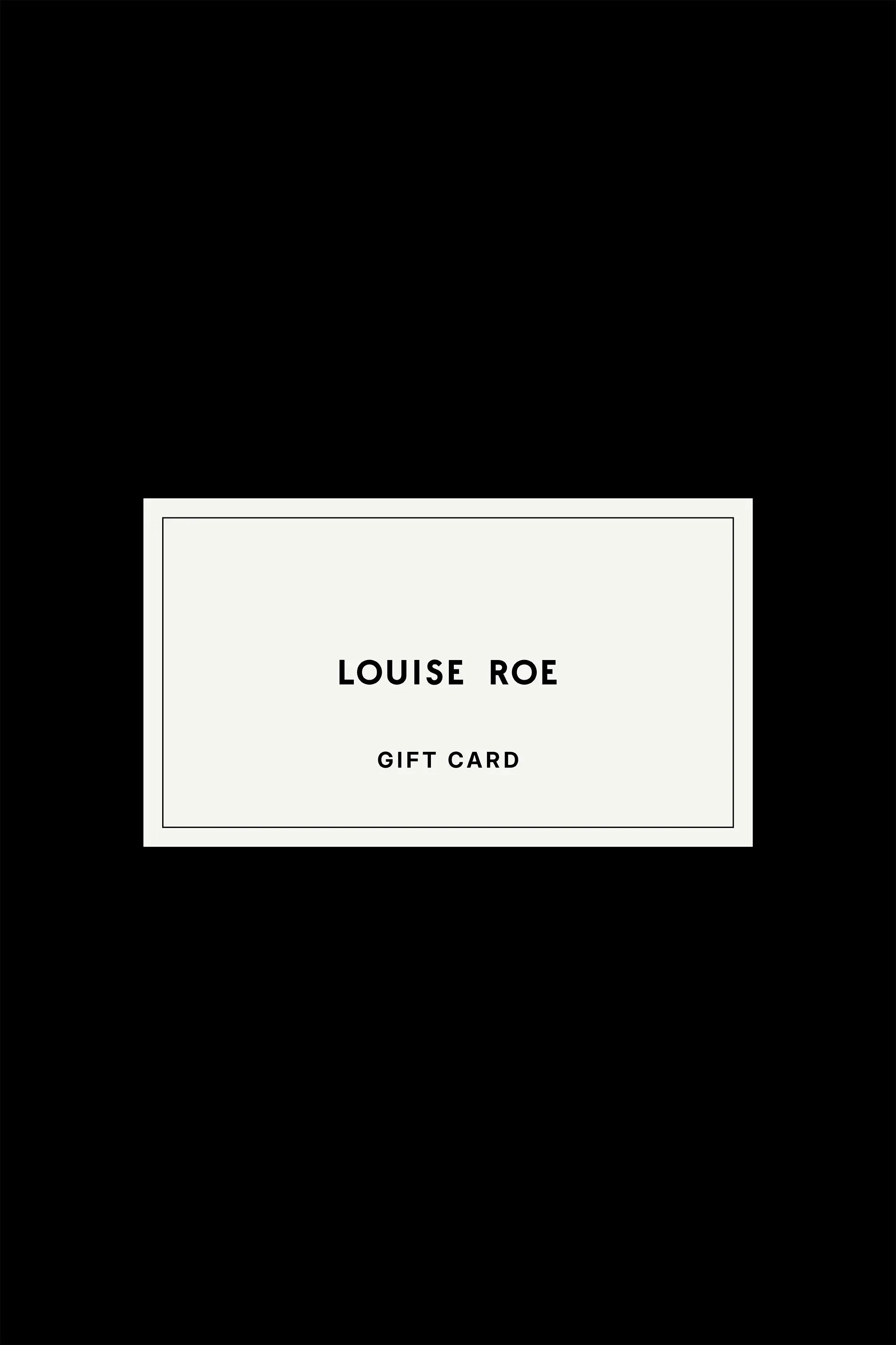 LOUISE ROE GIFT CARD - LOUISE ROE - €100